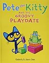 Pete the Kitty and the Groovy Playdate