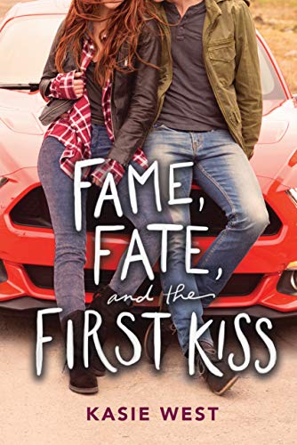 Fame, Fate, and the First Kiss cover