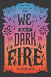 We Set the Dark on Fire