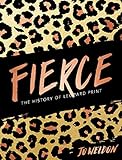 Fierce: The History of Leopard Print