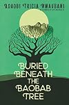 Buried Beneath the Baobab Tree