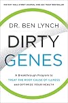 Dirty Genes: A Breakthrough Program to Treat the Root Cause of Illness and Optimize Your Health