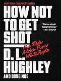 How Not To Get Shot And Other Advice From White People