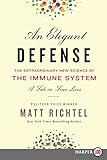 An Elegant Defense The Extraordinary New Science Of The Immune System A Tale In Four Lives
