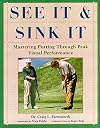 See It and Sink It: Mastering Putting Through Peak Visual Peformance