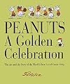Peanuts: A Golden Celebration: The Art and the Story of the World's Best-Loved Comic Strip