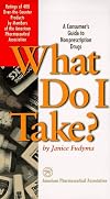 What Do I Take?: Consumer's Guide to Non-Prescription Drugs, A (American Pharmaceutical Association Guide)