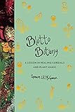 Blotto Botany A Lesson In Healing Cordials And Plant Magic
