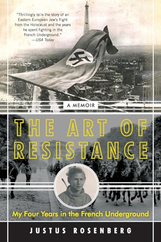 The Art of Resistance: My Four Years in the French Underground: A Memoir book cover