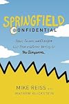 Springfield Confidential: Jokes, Secrets, and Outright Lies from a Lifetime Writing for The Simpsons