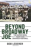 Beyond Broadway Joe The Super Bowl Team That Changed Football