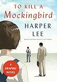 To Kill A Mockingbird A Graphic Novel