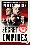 Secret Empires How The American Political Class Hides Corruption And Enriches Family And Friends
