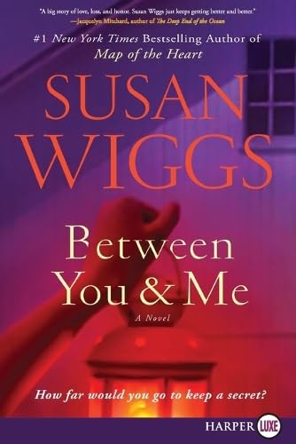 Between You & Me : by Wiggs, Susan