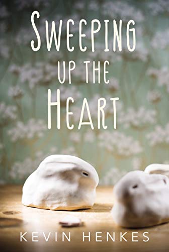 Sweeping Up the Heart / by Henkes, Kevin
