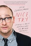 Nice Try Stories Of Best Intentions And Mixed Results