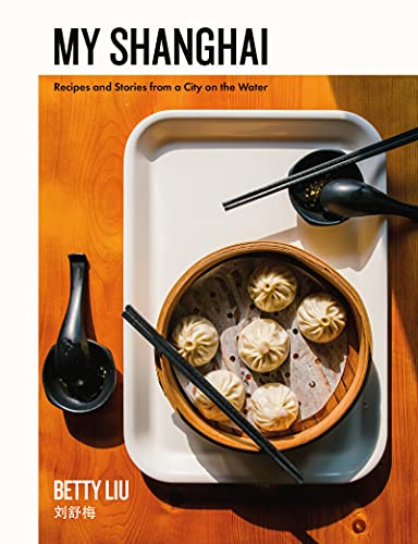 My Shanghai: Recipes and Stories from a City on the Water cover