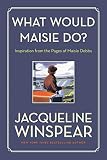 What Would Maisie Do Inspiration From The Pages Of Maisie Dobbs