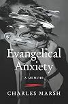 Evangelical Anxiety: A Memoir