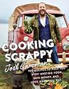 Cooking Scrappy: 100 Recipes to Help You Stop Wasting Food, Save Money, and Love What You Eat