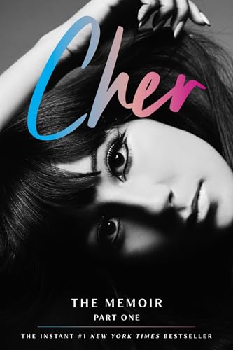 Cher: Part One: The Memoir (The Cher Memoir, 1)