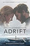 Adrift [Movie tie-in]: A True Story of Love, Loss, and Survival at Sea