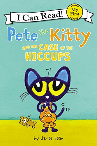 Pete the Kitty and the Case of the Hiccups / by Dean, James