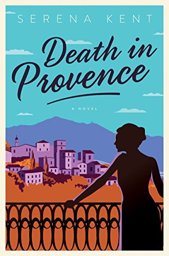 Death In Provence : by Kent, Serena