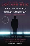 The Man Who Sold America Trump And The Unraveling Of The American Story