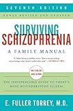 Surviving Schizophrenia 7th Edition A Family Manual