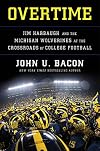 Overtime: Jim Harbaugh and the Michigan Wolverines at the Crossroads of College Football