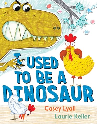 I Used to Be A Dinosaur / by Lyall, Casey