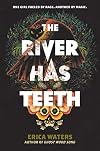 The River Has Teeth