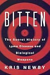 Bitten: The Secret History of Lyme Disease and Biological Weapons
