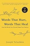 Words That Hurt Words That Heal Revised Edition How The Words You Choose Shape Your Destiny