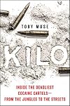 Kilo: Inside the Deadliest Cocaine Cartelsβfrom the Jungles to the Streets