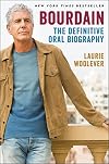 Bourdain: The Definitive Oral Biography
