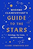Madame Clairevoyant?s Guide to the Stars