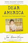 Dear America: The Story of an Undocumented Citizen [Young Readers’ Edition]