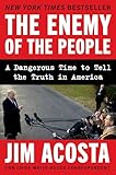 The Enemy Of The People A Dangerous Time To Tell The Truth In America