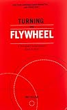 Turning The Flywheel A Monograph To Accompany Good To Great