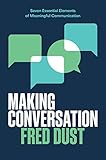 Making Conversation Seven Essential Elements Of Meaningful Communication