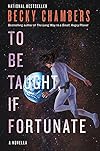 To Be Taught, If Fortunate: A Novella