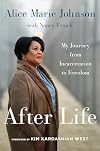 After Life: My Journey from Incarceration to Freedom