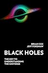 Black Holes: The Key to Understanding the Universe