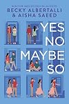 Yes No Maybe So
