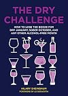 The Dry Challenge: How to Lose the Booze for Dry January, Sober October, and Any Other Alcohol-Free Month