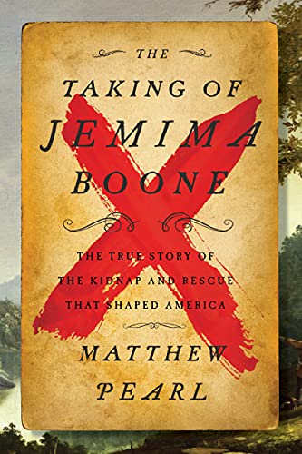 The Taking of Jemima Boone: The True Story of the Kidnap and Rescue That Shaped America book cover