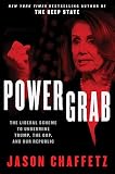 Power Grab The Liberal Scheme To Undermine Trump The Gop And Our Republic
