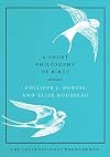 A Short Philosophy of Birds